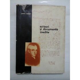 SCRISORI SI DOCUMENTE INEDITE - PETRU MAIOR 